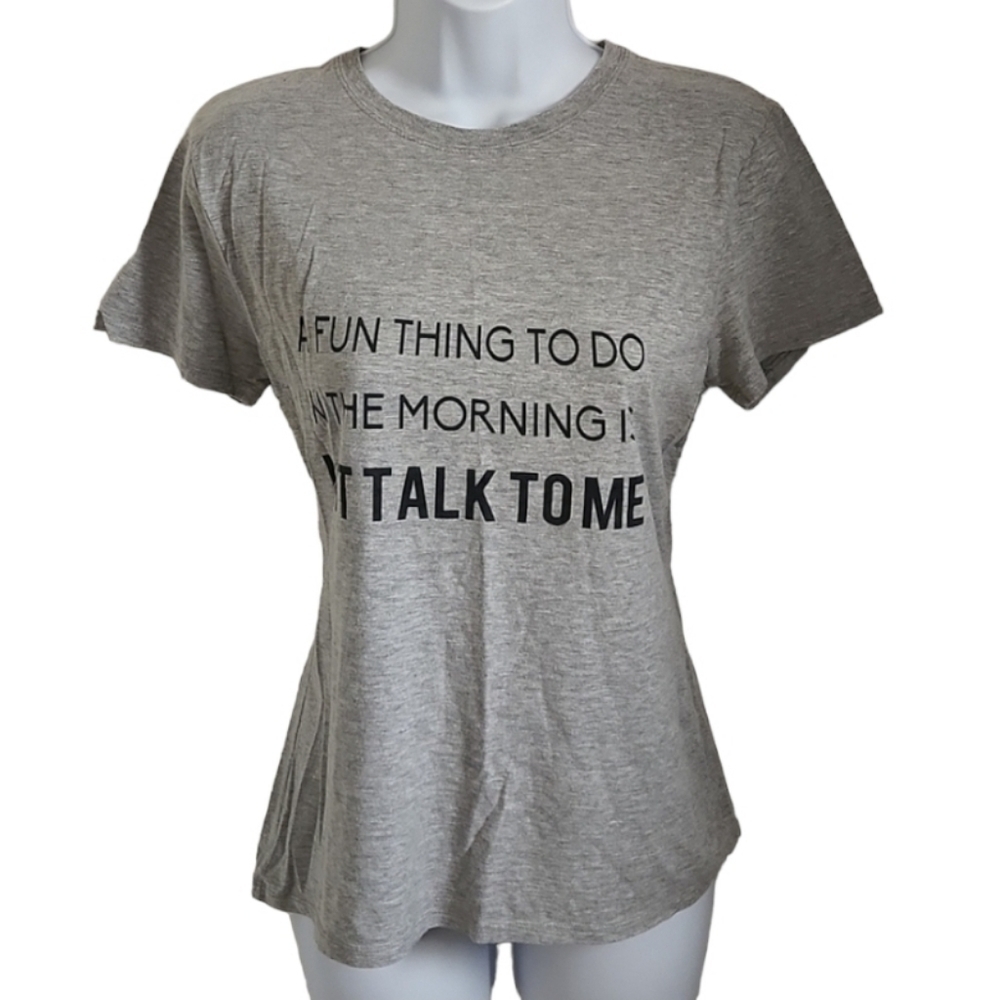 A fun thing to do in the morning is not talk to me Novelty Tee